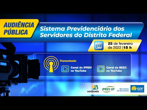 Audiencia Publica - Sistema Previdenciário dos Servidores do Distrito Federal