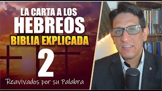 ✅ HEBREOS 2 - EXPLICADO 🔥 | Reavivados por su Palabra || 21 DE FEBRERO 2025