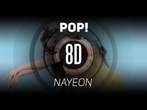𝟴𝗗 𝗠𝗨𝗦𝗶𝗖 | POP! - NAYEON (나연) | 𝑈𝑠𝑒 ℎ𝑒𝑎𝑑𝑝ℎ𝑜𝑛𝑒𝑠🎧