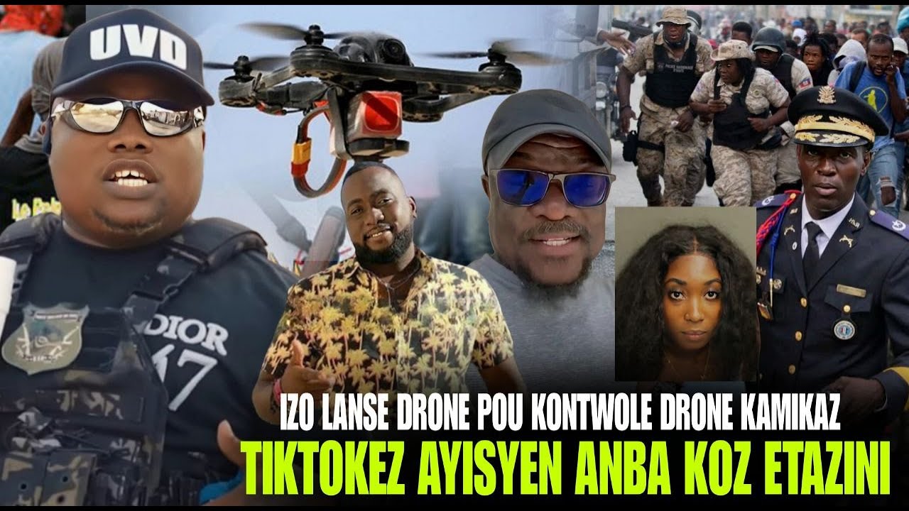 Lapolis lanse drone sou Vilaj, Men ki reyaksyon Izo, nouvo Bandi pou Batay Dezam, deblozay Kanapevè