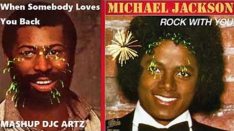 Michael Jackson Rock With You & Teddy Pendergrass When Somebody Loves You Back Mashup