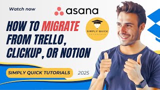 How to Migrate From Trello, ClickUp, or Notion to Asana 2025 (Free Plan)