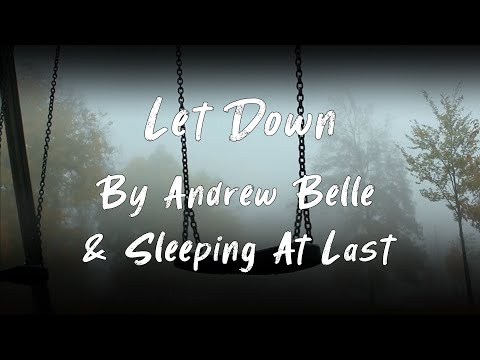 ♫ Let Down - Lyric Video - By Andrew Belle & Sleeping At Last ♫ [Radiohead Cover]