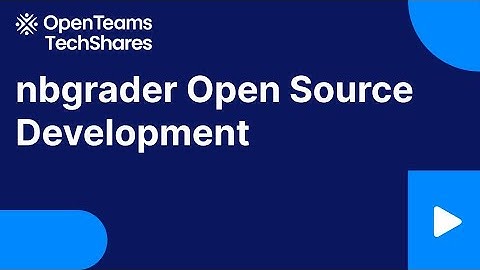 Episode 46: nbgrader - Open Source Directions hosted by OpenTeams