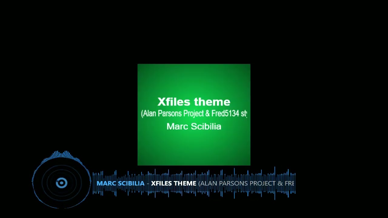 Marc Scibilia   Xfiles theme Alan Parsons Project & Fred5134 style