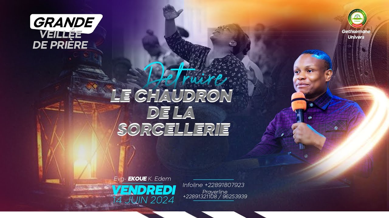 Grande Veillée de Prière - DETRUIRE LE CHAUDRON DE SORCELLERIE  - 15 Juin 2024