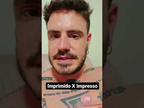 Imprimido X Impresso