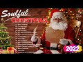 Soulful Christmas Songs Best Of 🎅🎄  Soulful Christmas Songs Playist 2022  🎄 🎅