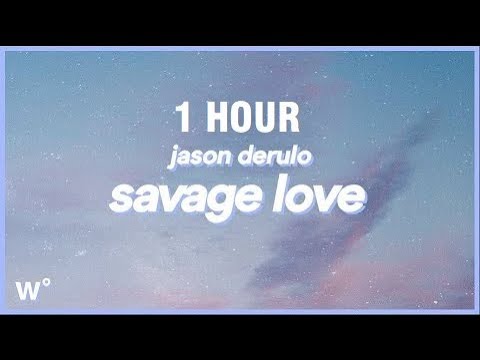 Jason Derulo Savage Love 1 Hour Music Lyrics Youtube