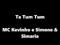 Mc Kevinho - Ta Tum Tum ( Lyrics )