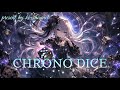 CHRONO DICE/きぃちゃん