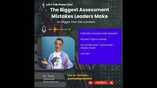 The Biggest Assessment Mistakes Leaders Make Before Testing | Let’s Talk Power Live!
