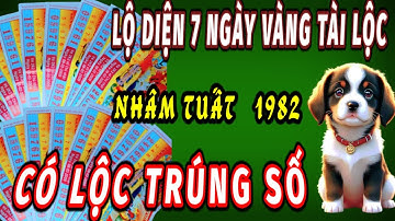 XUẤT HIỆN 7 NGÀY VÀNG TÀI LỘC TRONG THÁNG 6 NHUẬN THẦN TÀI ĐẾN CHO TUỔI NHÂM TUẤT 1982 TRÚNG SỐ GIÀU