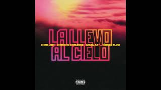 Chencho Corleone, Chris Jedi, Anuel AA & Ñengo Flow - La Llevo Al Cielo (Clean Versión)