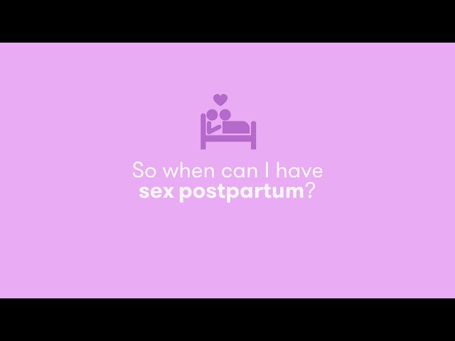 Delivering Truths  So when can I have sex postpartum? 