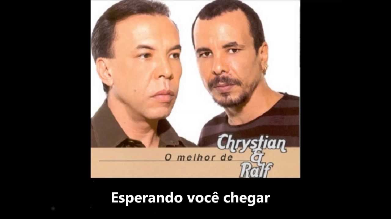 Chrystian & Ralf - Esperando Você Chegar (Letra)