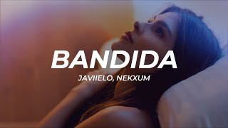 Javiielo, Nekxum - Bandida (Letra/Lyrics)