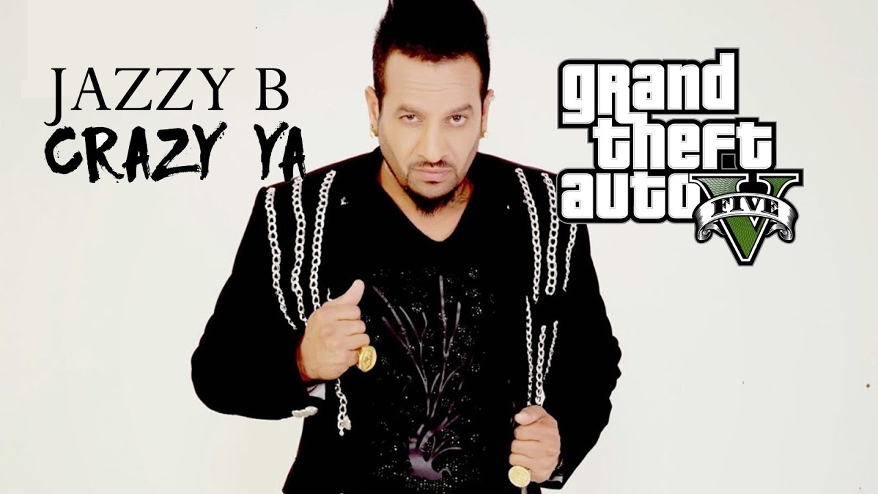 CRAZY YA JAZZY B GTA V PUNJABI SONGS 2017 YouTube
