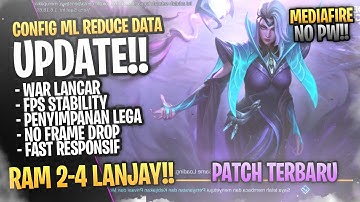 Update Config ML Reduce Data 60 FPS Anti Lag - Cara Ram 3Gb Lancar Smoth Rasa Iphone|PATCH VALENTINA