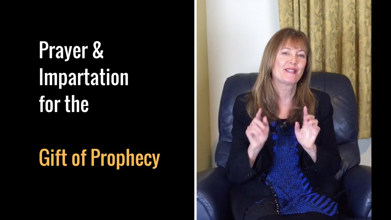 Impartation and Prayer for the Gift of Prophecy