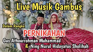 Live Musik Gambus Dalam Rangka Pernikahan Gus Athourrohman Muhammad & Ning Nurul Hidayatus Sholihah.