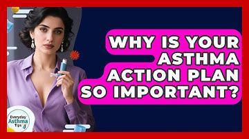 Why Is Your Asthma Action Plan So Important? - Everyday Asthma Tips