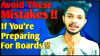 These Mistakes will Ruin Your Boards😱 / Class 10th Boards Students Must Watch !!