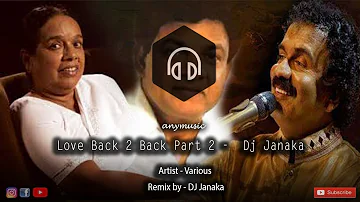 Love Back 2 Back Part 2 (DJ Janaka Remix)