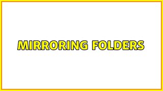 Mirroring folders