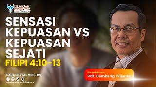 Sensasi Kepuasan Vs Kepuasan Sejati Filipi 41013  Pdt Bambang Wijanto