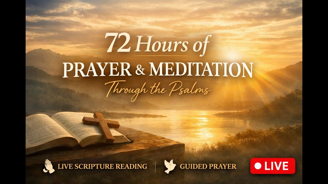 72 Hours of Prayer & Meditation Through the Psalms