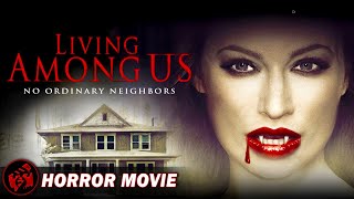 LIVING AMONG US | Horror Vampire Found-Footage | Full Movie | FilmIsNow Horror