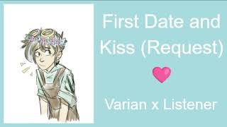 First Date and Kiss~ Varian x Listener ~ ASMR ~ (Requested)