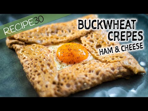 Ham and Cheese Buckwheat Crepes,  Galettes de Sarrasin