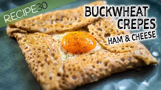 Ham and Cheese Buckwheat Crepes,  Galettes de Sarrasin