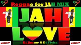 REGGAE || PRAISE JAH EDITION || MIX - DJ JIMMY A DI TICHA