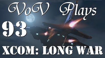Carlock and Load - VoV Plays XCOM: Long War - Part 93