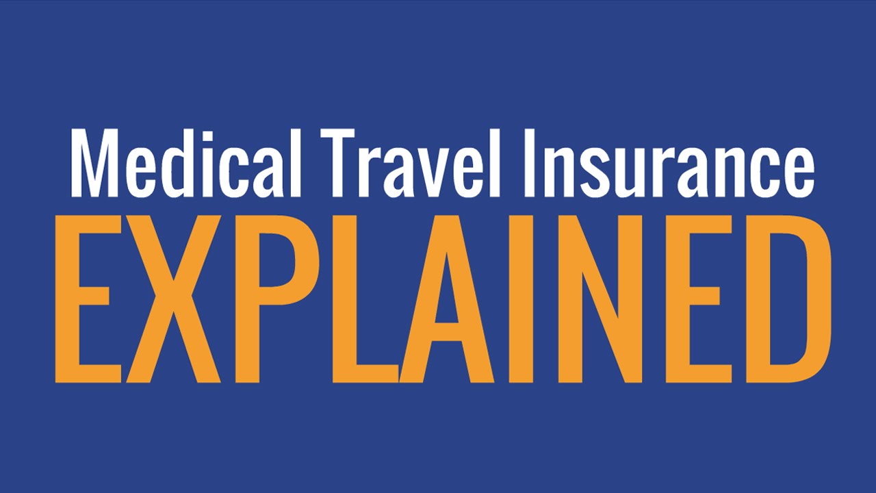 Medical Travel Insurance Explained YouTube Medical Travel Insurance Explained YouTube
