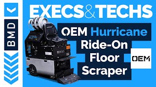Evolution of the OEM Hurricane Floor Scraper | BMD Presents Execs & Techs