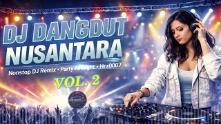 DJ DANGDUT NUSANTARA 2026 (VOL.2)🔥 FULL BASS GOYANG LAGI 🎧