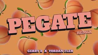 PEGATE REMIX - GERRY B. PROD. BY YORDAN FLEX