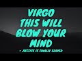 VIRGO - THIS WILL BLOW YOUR MIND, JUSTICE IS FINALLY SERVED | June 7-14 | TAROT