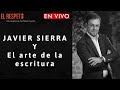 Javier Sierra y el Arte de Escribir