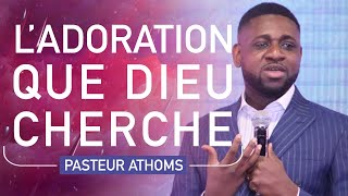 L' Adoration qui touche le coeur de Dieu // Pasteur Athoms MBUMA