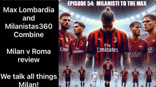 Episode 54 - Milanisti to the Max!