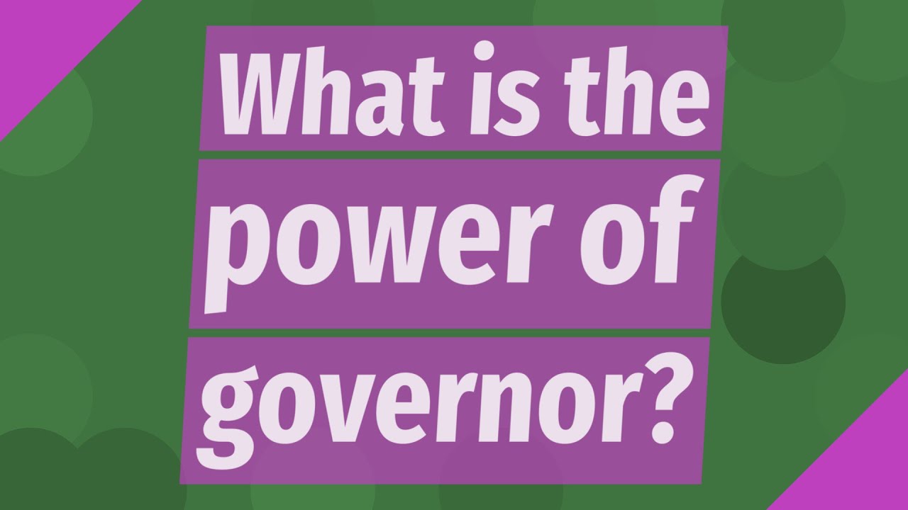 What is the power of governor? YouTube