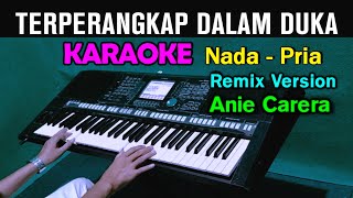 Terperangkap Dalam Duka  Karaoke Remix  Nada Pria  Anie Carera