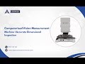 Computerised Vision Measurement Machine | Accurate Dimensional Inspection
