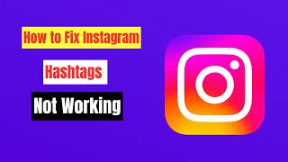 How to Fix Instagram Hashtags Not Working 2026 - New Hashtag Limit