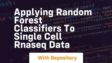 applying random forest classifiers to single cell rnaseq data